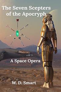 Seven Scepters of the Acrocryph: A Space Opera