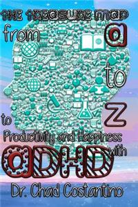 Treasure Map from A to Z to Productivity and Happiness with ADHD