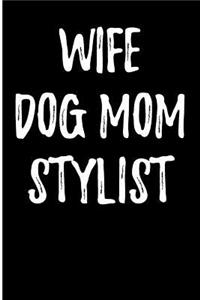Wife Dog Mom Stylist