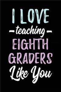 I Love Teaching Eighth Graders Like You