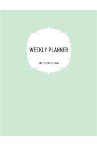 Weekly Planner: Sweet Series 3: Mint: Planner Journal: Planner 8.5 X 11: Weekly Planner Undated