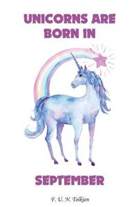 Unicorns Are Born in September: Unicorns Are Born in September, Unicorn, Unicorns, Notebook, Diary, Journal, Funny Notebooks