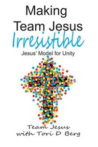 Making Team Jesus Irresistible