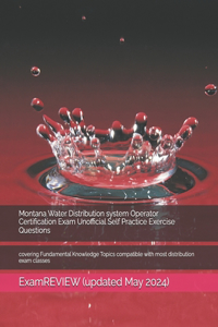 Montana Water Distribution system Operator Certification Exam Unofficial Self Practice Exercise Questions