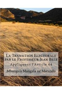 La Transition Electorale par le Professeur Jean Bele