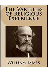 The Varieties of Religious Experience (Annotated)