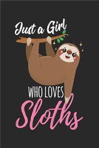 Just A Girl Who Loves Sloths