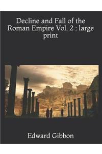 Decline and Fall of the Roman Empire Vol. 2: Large Print