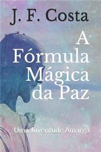 A FÃ³rmula MÃ¡gica Da Paz: Uma Juventude Amarga