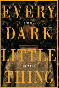 Every Dark Little Thing
