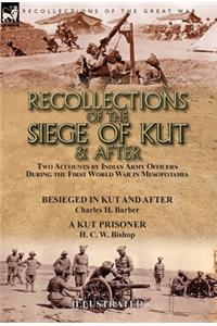 Recollections of the Siege of Kut & After