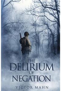 The Delirium of Negation