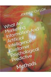 What Are Marketing Information And Artificial Intelligence Customer Psychological Predictive