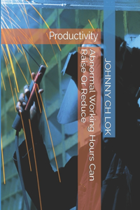 Abnormal Working Hours Can Raise Or Reduce