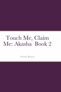 Touch Me, Claim Me
