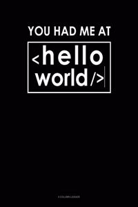You Had Me at Hello World