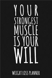 Your Strongest Muscle Is Your Will