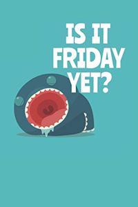 Is It Friday Yet?