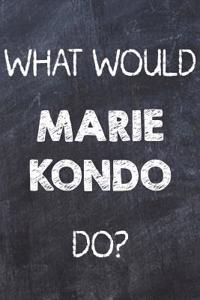 What Would Marie Kondo Do?