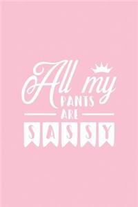 All My Pants Are Sassy