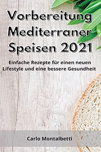 Vorbereitung Mediterraner Speisen 2021