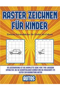 Einfache Zeichenbücher für Kinder ab 6 Jahren (Raster zeichnen für Kinder - Autos)