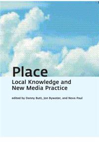 Place: Local Knowledge and New Media Practice