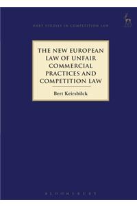 New European Law of Unfair Commercial Practices and Competition Law