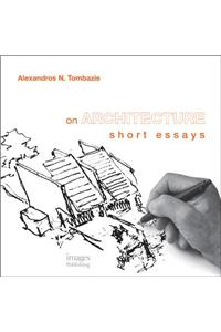 On Architecture Short Essays