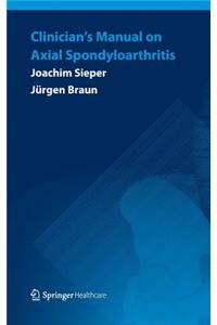 Clinician's Manual on Axial Spondyloarthritis