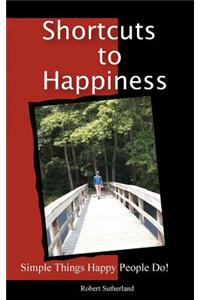 Shortcuts to Happiness