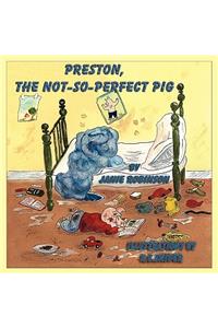 Preston, the Not-So-Perfect-Pig