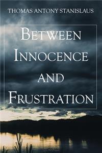 Between Innocence and Frustration