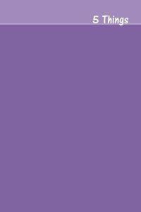 5 Things Journal - Gratitude, Hope, Knowledge, Pay it Forward, Good Moments: Medium Ruled, Soft Cover, 6 x 9 Journal, Deluge Purple, 200 Pages