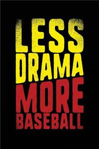 Less Drama More Baseball
