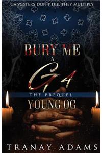 Bury Me A G 4