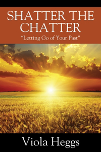 Shatter the Chatter