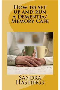 How to set up and run a Dementia Memory Cafe
