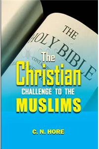THE CHRISTIAN CHALLENGE to the MUSLIMS