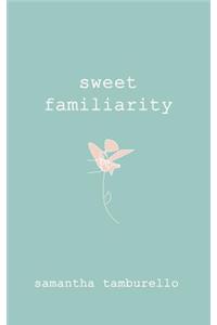Sweet Familiarity