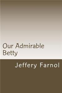 Our Admirable Betty