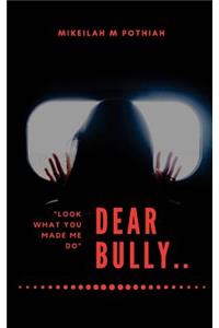 Dear Bully