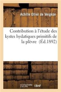 Contribution À l'Étude Des Kystes Hydatiques Primitifs de la Plèvre