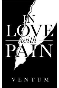 In Love With Pain
