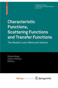 Characteristic Functions, Scattering Functions and Transfer Functions
