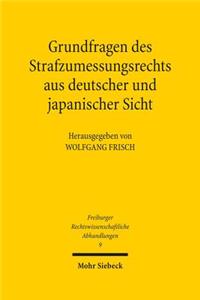 Grundfragen des Strafzumessungsrechts aus deutscher und japanischer Sicht
