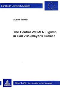 Central Women Figures in Carl Zuckmayer's Dramas