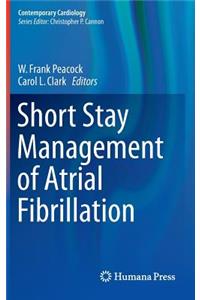 Short Stay Management of Atrial Fibrillation