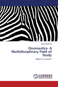 Onomastics- A Multidisciplinary Field of Study