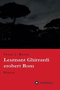 Leutnant Ghirrardi erobert Rom